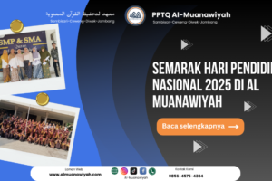 Semarak Hari Pendidikan Nasional 2025 di Al Muanawiyah