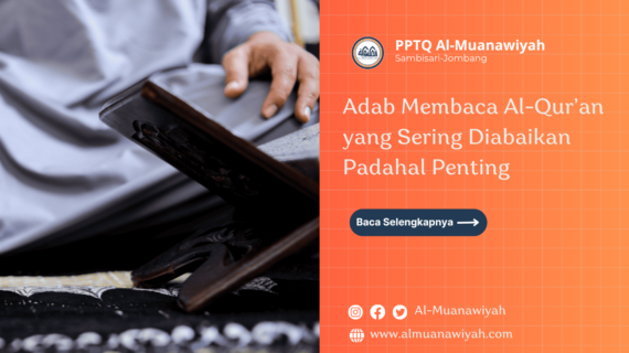 Adab Membaca Al-Qur’an yang Sering Diabaikan Padahal Penting