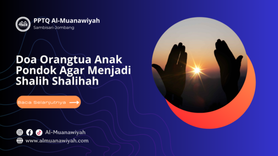 Doa Orangtua Anak Pondok Agar Menjadi Shalih Shalihah