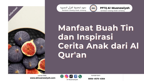Manfaat Buah Tin dan Inspirasi Cerita Anak dari Al Qur’an
