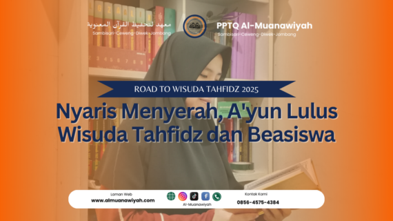 Nyaris Menyerah, A’yun Lulus Wisuda Tahfidz dan Beasiswa
