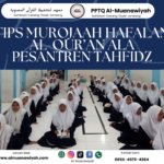 Tips Murojaah Hafalan Al-Qur’an Ala Pesantren Tahfidz