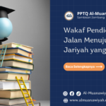 Wakaf Pendidikan Jalan Menuju Amal Jariyah yang Kekal