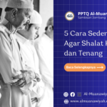 5 Cara Sederhana Agar Shalat Khusyuk dan Tenang