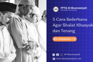 5 Cara Sederhana Agar Shalat Khusyuk dan Tenang