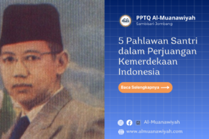 5 Pahlawan Santri dalam Perjuangan Kemerdekaan Indonesia