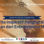 Cerita Inspiratif Penghafal Al-Qur’an dari Entrepreneur Muda