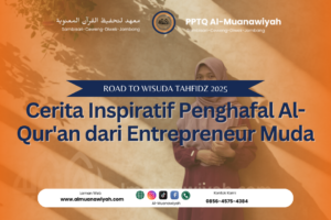 Cerita Inspiratif Penghafal Al-Qur’an dari Entrepreneur Muda