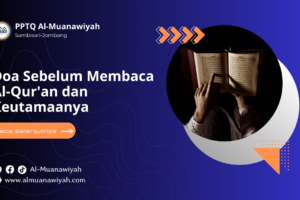 Doa Sebelum Membaca Al-Qur’an dan Keutamaannya