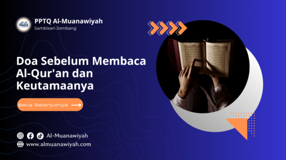Doa Sebelum Membaca Al-Qur’an dan Keutamaannya