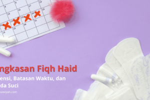 Ringkasan Fiqh Haid: Urgensi, Batasan Waktu, dan Tanda Suci
