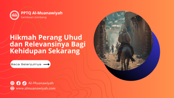 Hikmah Perang Uhud dan Relevansinya Bagi Kehidupan Sekarang