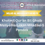 Khotmil Qur’an Bil Ghoib Menyemarakkan Milad ke-5 Pondok