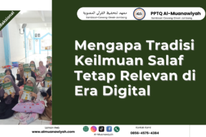 Mengapa Tradisi Keilmuan Salaf Tetap Relevan di Era Digital