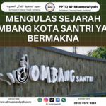 Mengulas Sejarah Jombang Kota Santri yang Bermakna
