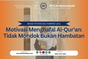 Motivasi Menghafal Al-Qur’an: Tidak Mondok Bukan Hambatan