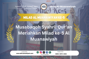 Musabaqoh Syahril Qur’an Meriahkan Milad ke-5 Al Muanawiyah