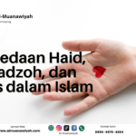 Perbedaan Haid, Istihadzoh, dan Nifas dalam Islam