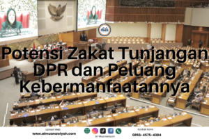 Potensi Zakat Tunjangan DPR dan Peluang Kebermanfaatannya