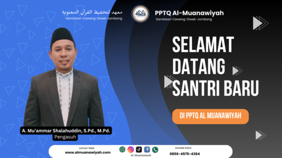 Selamat Datang Santri Baru di PPTQ Al-Muanawiyah Jombang