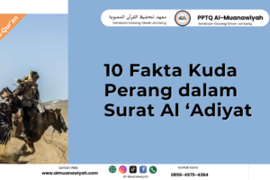 10 Fakta Kuda Perang dalam Surat Al-‘Adiyat