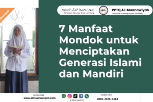 7 Manfaat Mondok untuk Menciptakan Generasi Islami dan Mandiri
