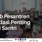 Adab Pesantren Fondasi Penting Bagi Santri