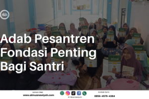 Adab Pesantren Fondasi Penting Bagi Santri