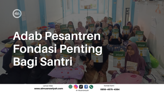 Adab Pesantren Fondasi Penting Bagi Santri