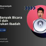 Bahaya Banyak Bicara Bagi Hati dan Kekhusyukan Ibadah