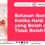 Batasan Ibadah Ketika Haid: Apa yang Boleh dan Tidak Boleh?