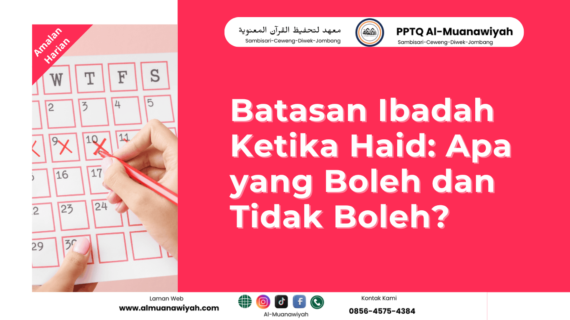Batasan Ibadah Ketika Haid: Apa yang Boleh dan Tidak Boleh?