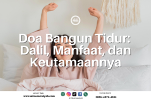 Doa Bangun Tidur: Dalil, Manfaat, dan Keutamaannya