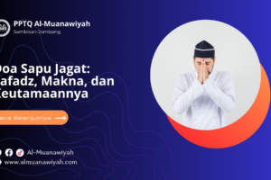 Doa Sapu Jagat: Lafadz, Makna, dan Keutamaannya