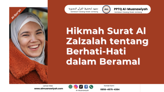 Hikmah Surat Al Zalzalah tentang Berhati-Hati dalam Beramal