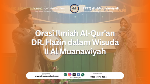 Orasi Ilmiah Al-Qur’an DR. Hazin dalam Wisuda II Al Muanawiyah