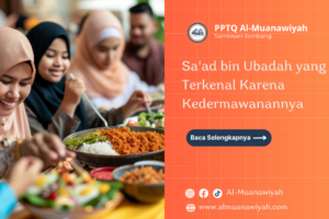 Sa’ad bin Ubadah yang Terkenal Karena Kedermawanannya