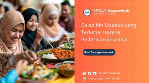 Sa’ad bin Ubadah yang Terkenal Karena Kedermawanannya