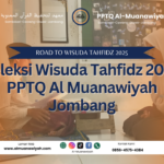 Seleksi Wisuda Tahfidz 2025 PPTQ Al Muanawiyah Jombang
