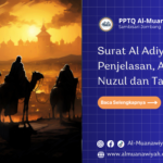 Surat Al Adiyat: Penjelasan, Asbabun Nuzul dan Tafsirnya