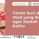Tanda Suci dari Haid yang Benar agar Ibadah Tidak Keliru
