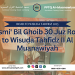 Tasmi’ Bil Ghoib 30 Juz Road to Wisuda Tahfidz II Al Muanawiyah