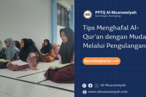 Tips Menghafal Al-Qur’an dengan Mudah Melalui Pengulangan