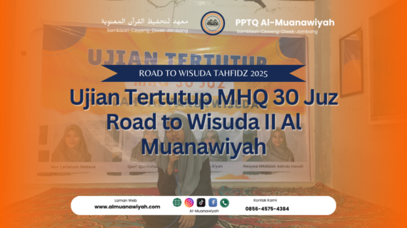 Ujian Tertutup MHQ 30 Juz Road to Wisuda II Al Muanawiyah