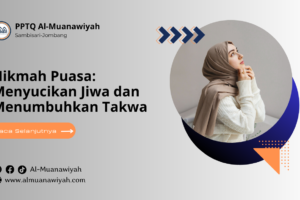Hikmah Puasa: Menyucikan Jiwa dan Menumbuhkan Takwa