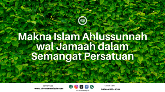 Makna Islam Ahlussunnah wal Jamaah dalam Semangat Persatuan