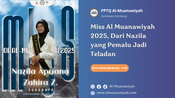 Miss Al Muanawiyah 2025, Dari Nazila yang Pemalu Jadi Teladan