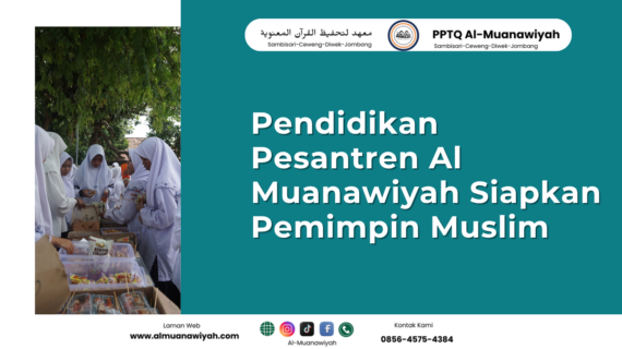 Pendidikan Pesantren Al Muanawiyah Siapkan Pemimpin Muslim
