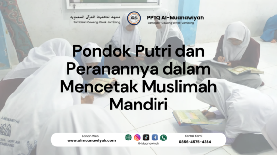 Pondok Putri dan Peranannya dalam Mencetak Muslimah Mandiri