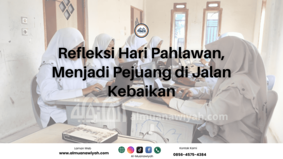 Refleksi Hari Pahlawan, Menjadi Pejuang di Jalan Kebaikan